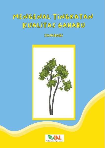 Mengenal Tingkatan Kualitas Gaharu
